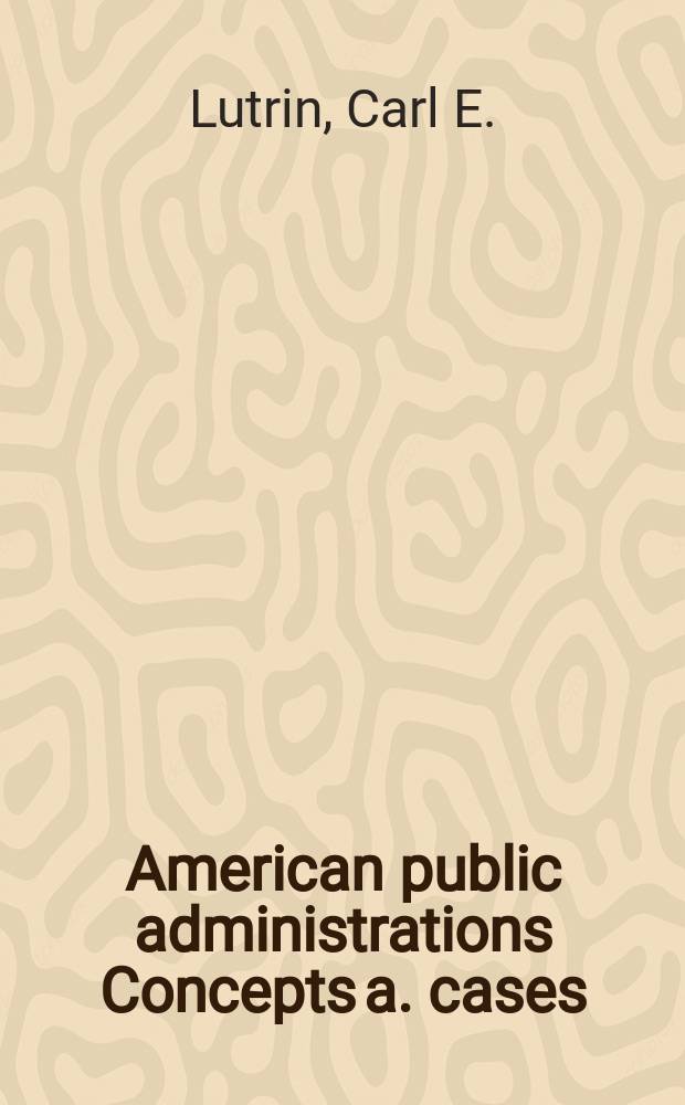 American public administrations Concepts a. cases