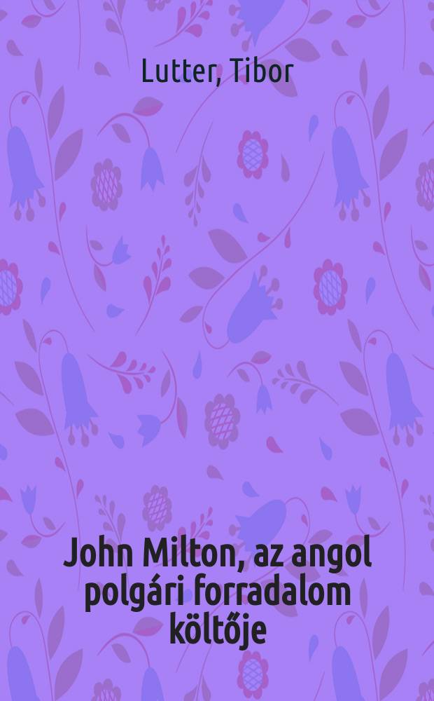 John Milton, az angol polgári forradalom költője