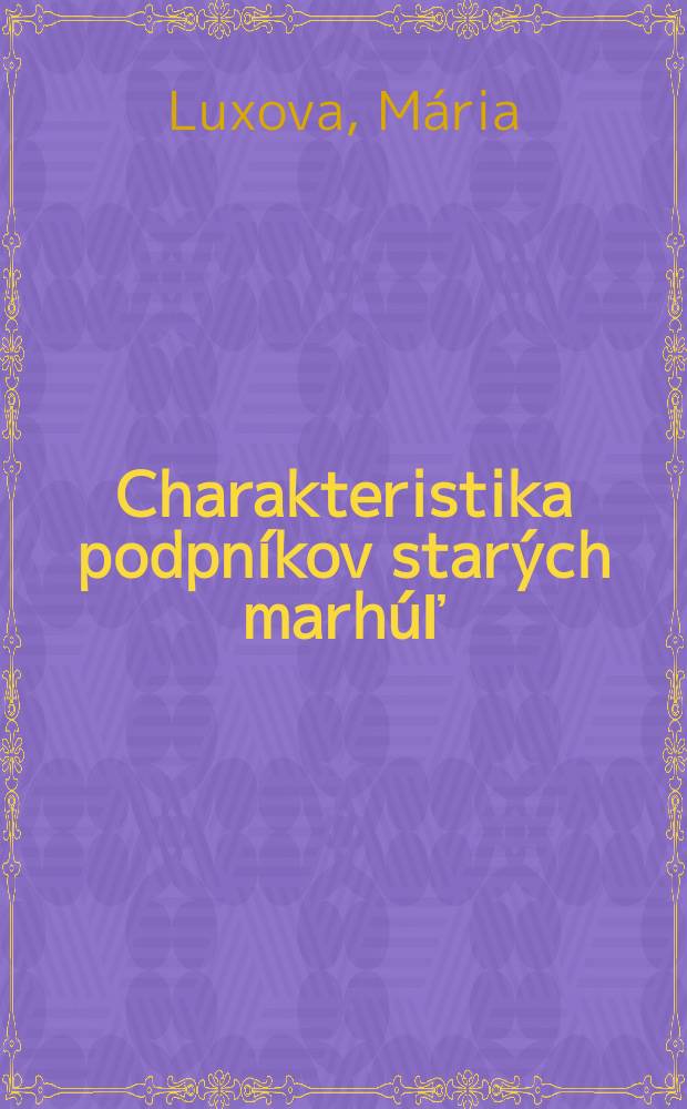 Charakteristika podpníkov starých marhúľ