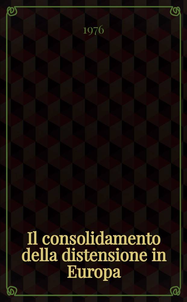 Il consolidamento della distensione in Europa