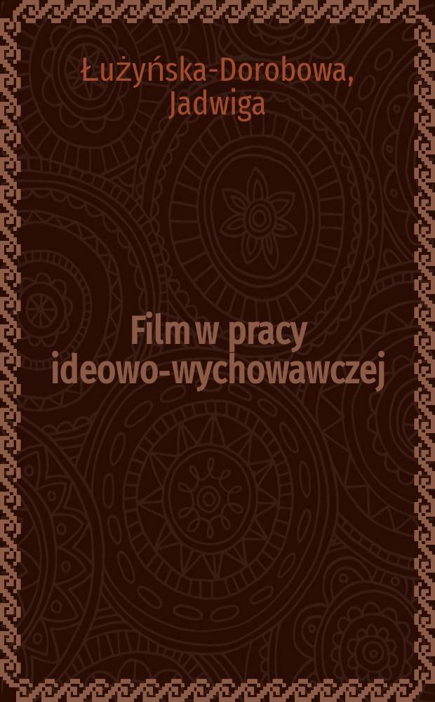 Film w pracy ideowo-wychowawczej
