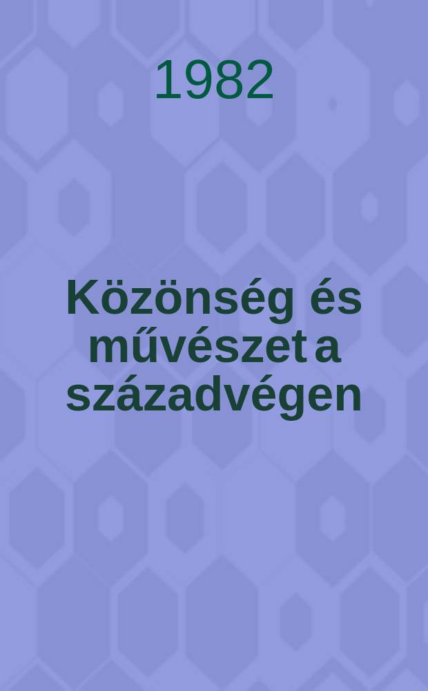 Közönség és művészet a századvégen : Magy. művészet, 1867-1896