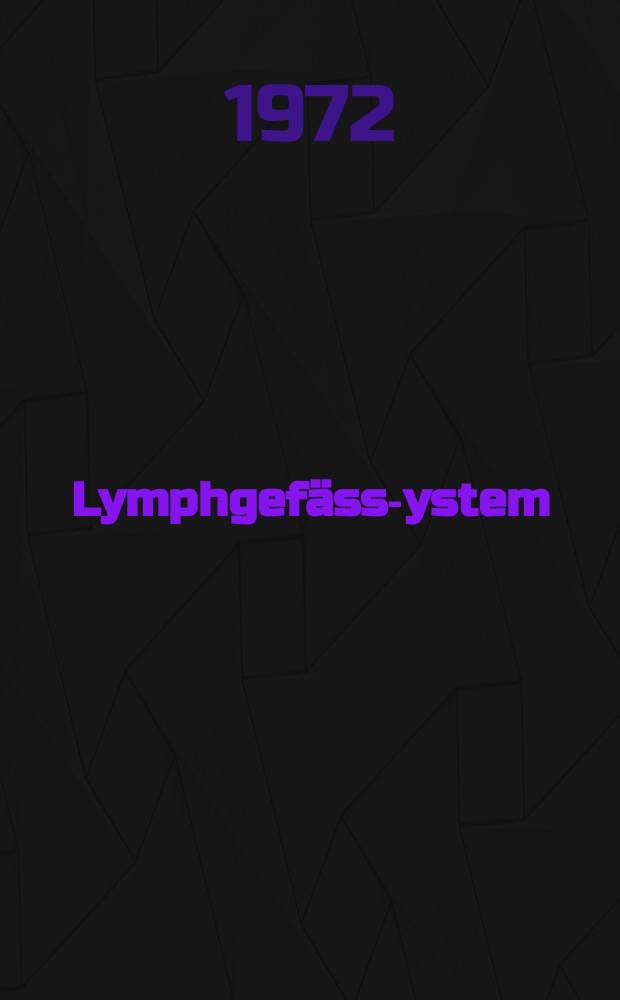 Lymphgefäss -System = Lymph vessel system