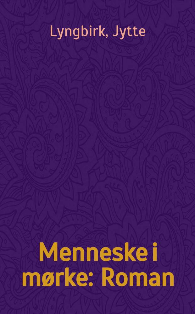 Menneske i mørke : Roman