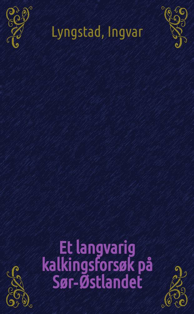 Et langvarig kalkingsforsøk på Sør-Østlandet = A long term liming experiment in Southeast Norway