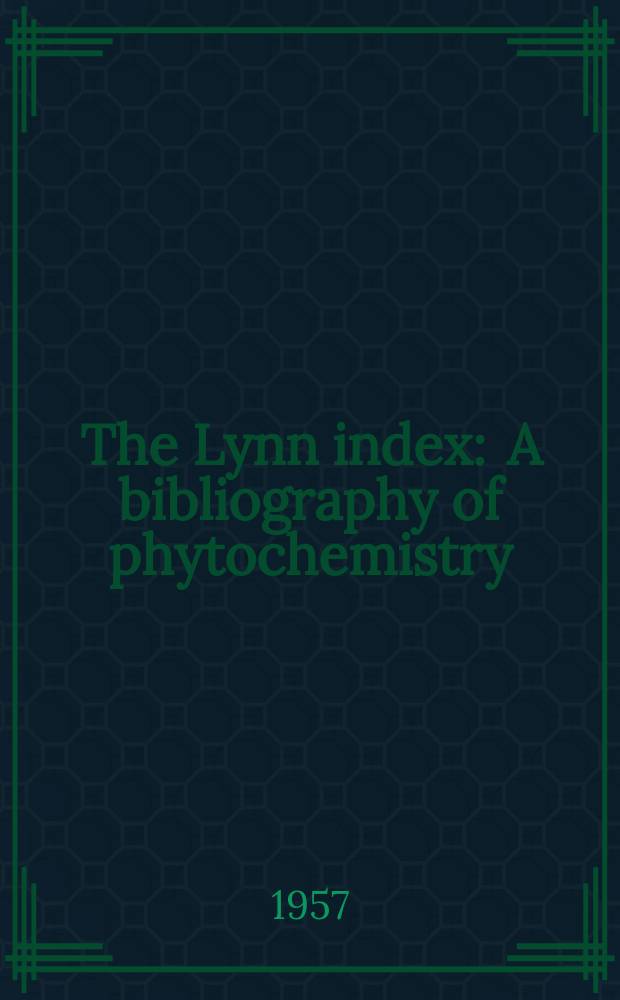 The Lynn index : A bibliography of phytochemistry