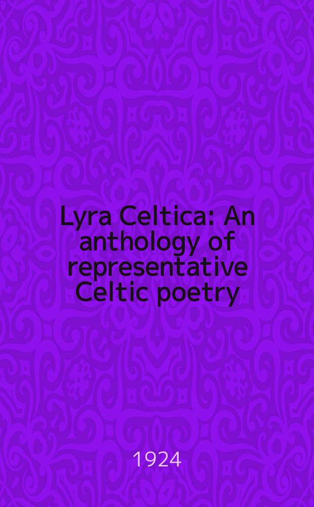 Lyra Celtica : An anthology of representative Celtic poetry