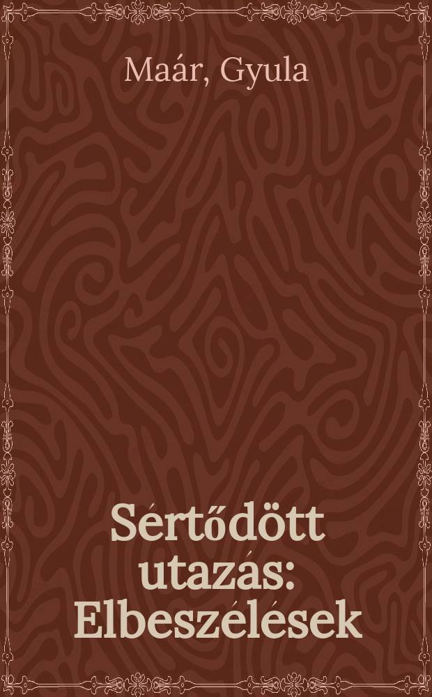 Sértődött utazás : Elbeszélések