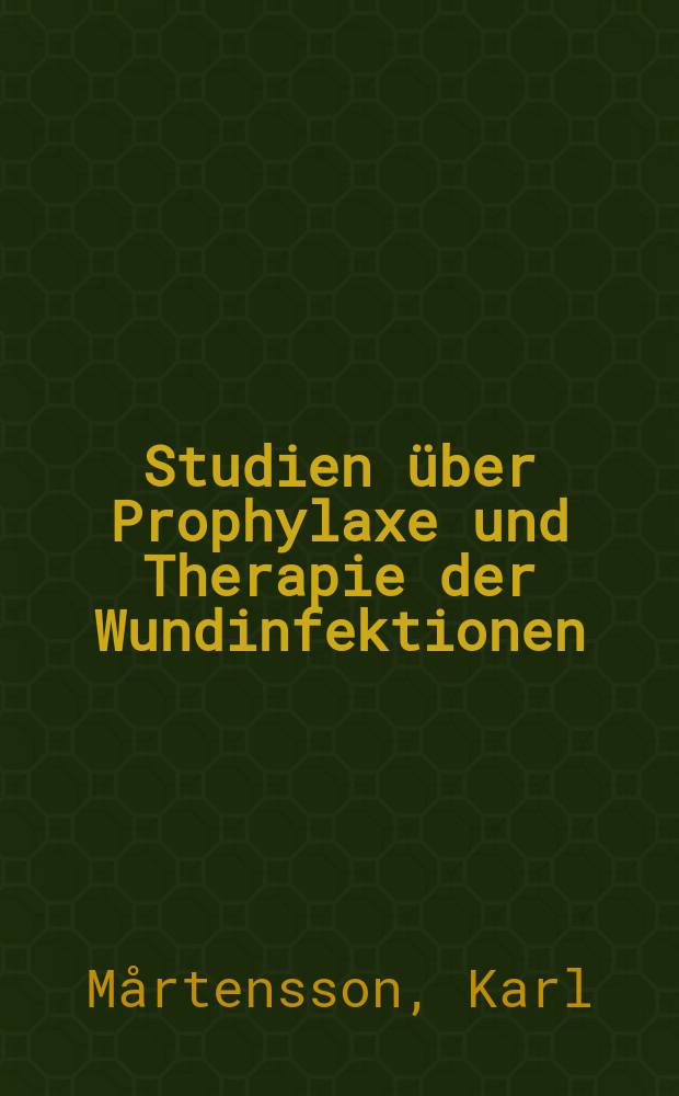 Studien über Prophylaxe und Therapie der Wundinfektionen : Mit besonderer Berücksichtigung der Lokalbehandlung mit Sulfathiazol