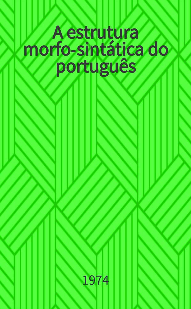 A estrutura morfo-sintática do português : Aplicação do estruturalismo lingüístico