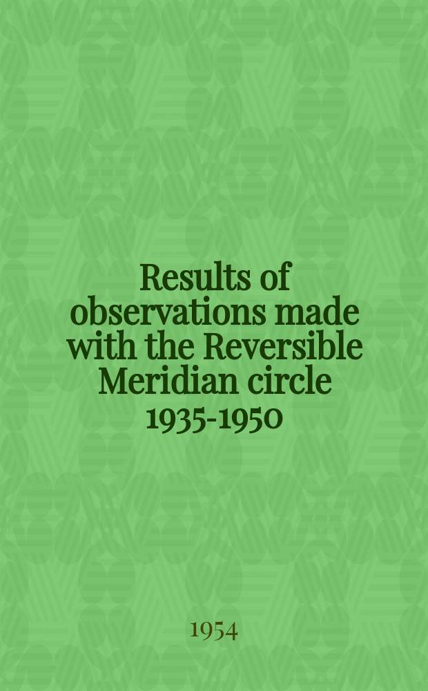 Results of observations made with the Reversible Meridian circle 1935-1950 : Catalogue of 1525 stars : Corrections to G. C. and FK3