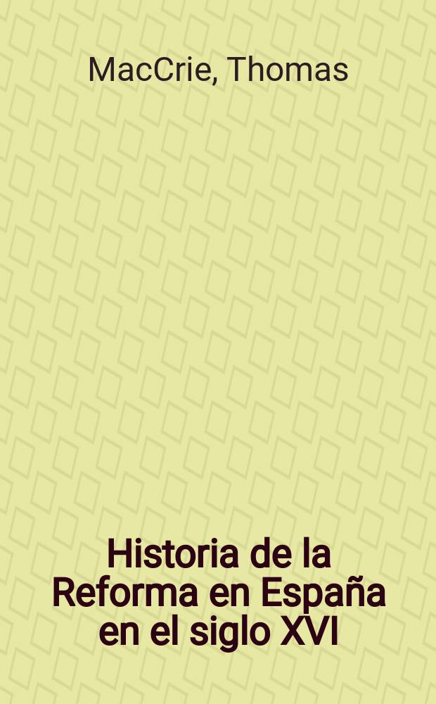 Historia de la Reforma en España en el siglo XVI