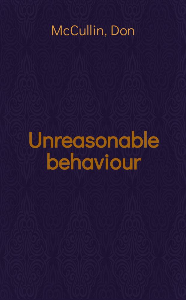 Unreasonable behaviour : An autobiography
