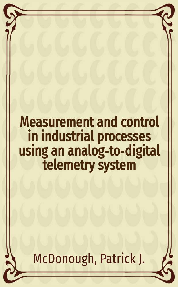 Measurement and control in industrial processes using an analog-to-digital telemetry system