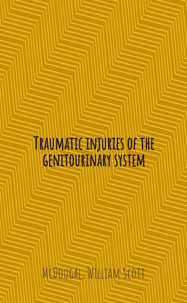 Traumatic injuries of the genitourinary system