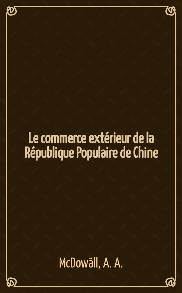 Le commerce extérieur de la République Populaire de Chine