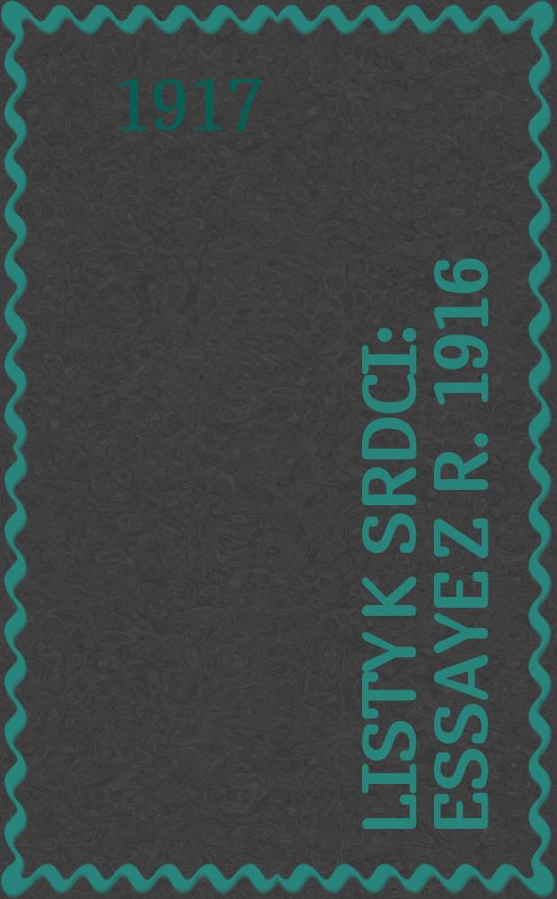 Listy k srdci : Essaye z r. 1916