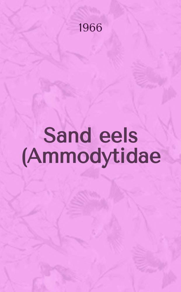 Sand eels (Ammodytidae) in the south-western North Sea : their biology and fishery