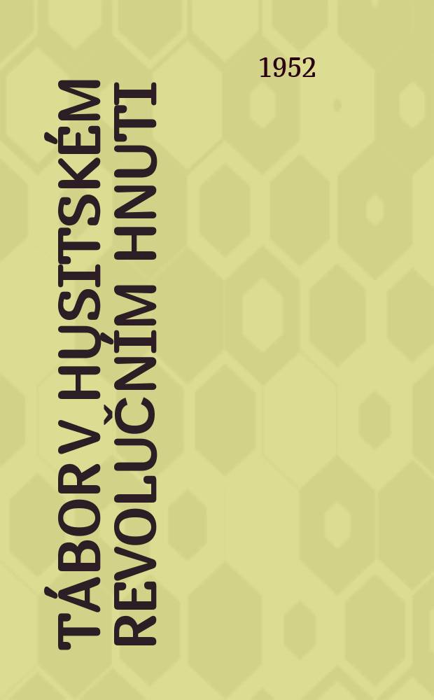 T&aacute;bor v husitsk&eacute;m revolučn&iacute;m hnuti