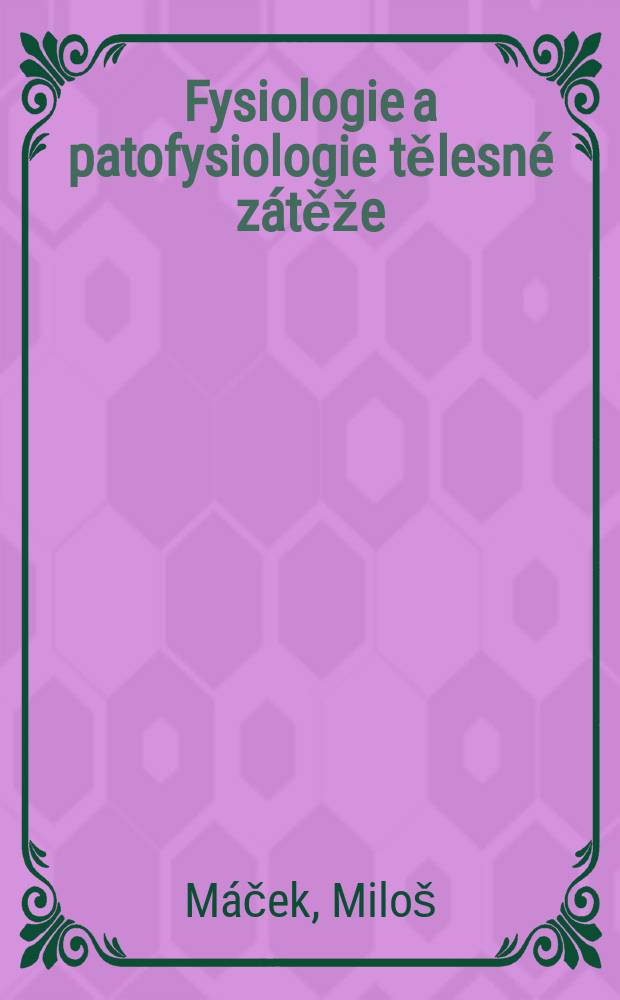 Fysiologie a patofysiologie tělesné zátěže