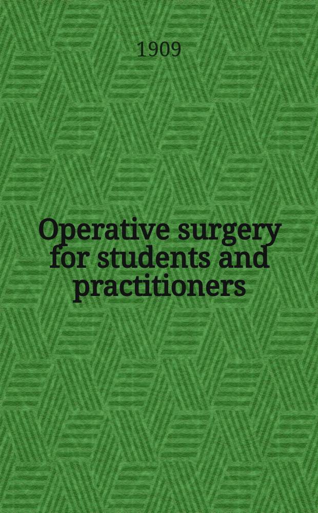 Operative surgery for students and practitioners