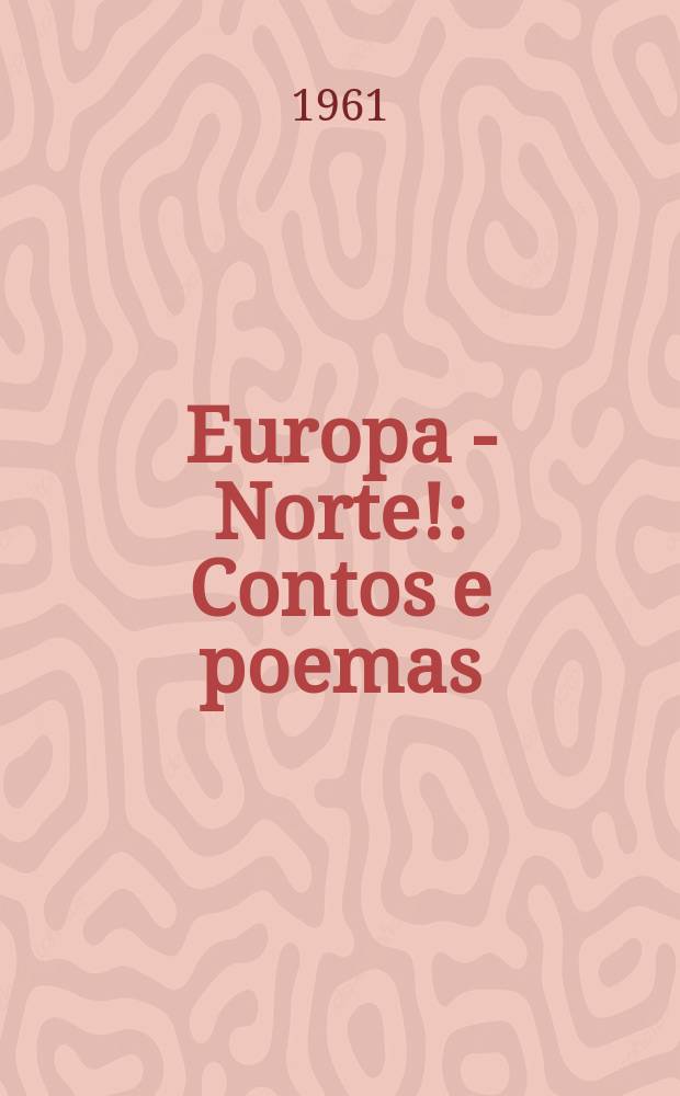 Europa - Norte! : Contos e poemas