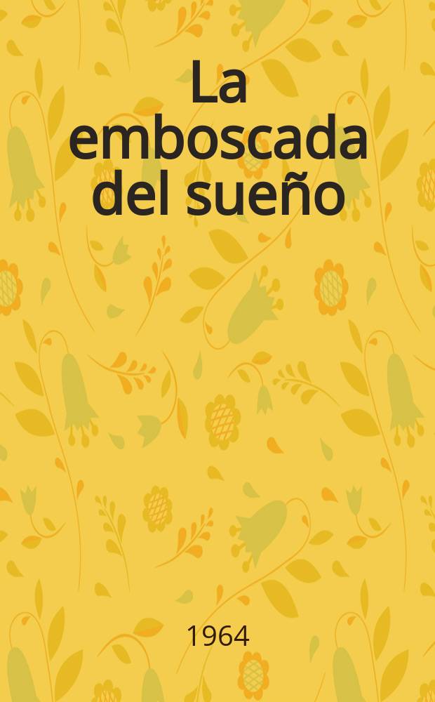 La emboscada del sueño : Novela