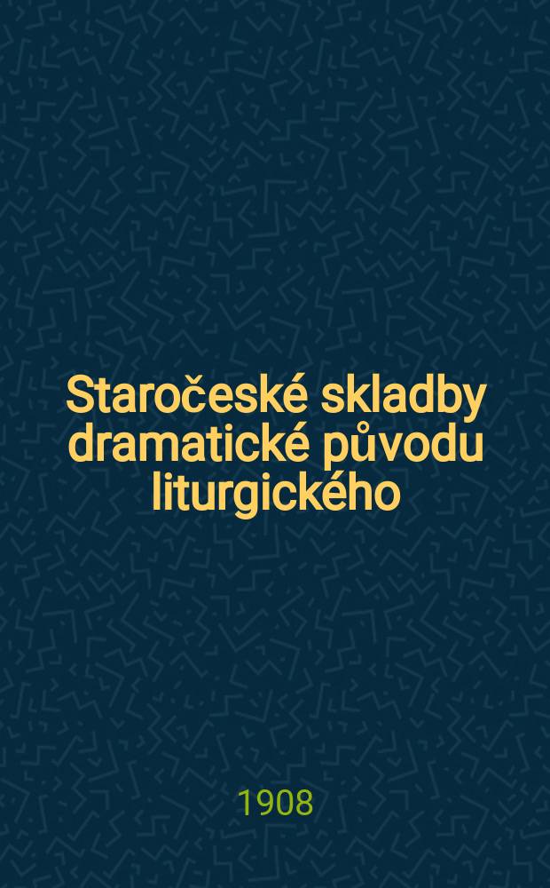 Staročeské skladby dramatické původu liturgického