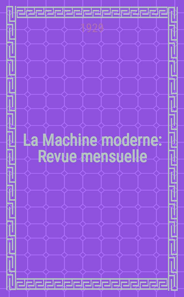 La Machine moderne : Revue mensuelle