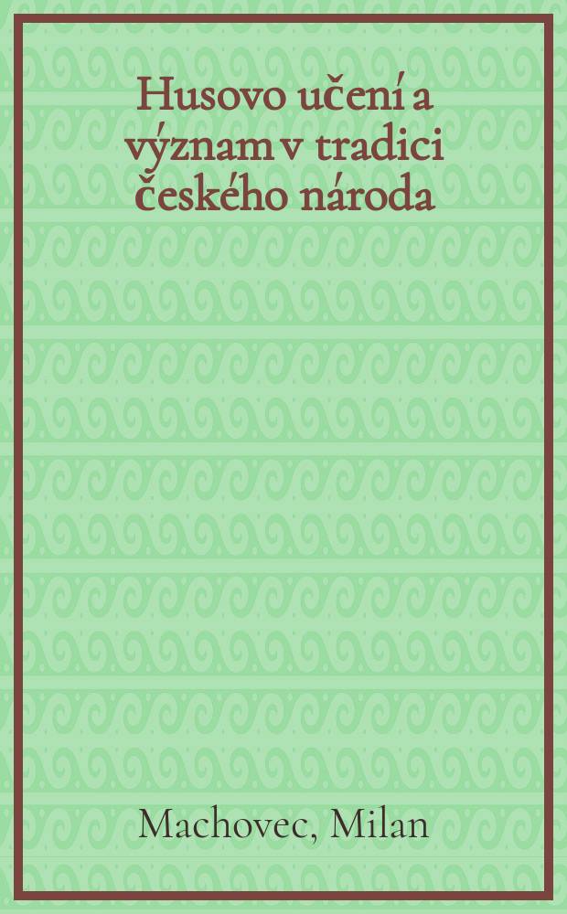 Husovo učení a význam v tradici českého národa