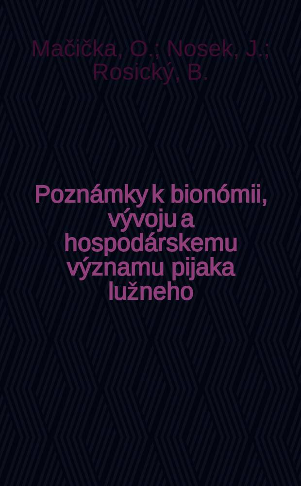 Poznámky k bionómii, vývoju a hospodárskemu významu pijaka lužneho (Dermacenter pictus Herm.) v strednej Europe