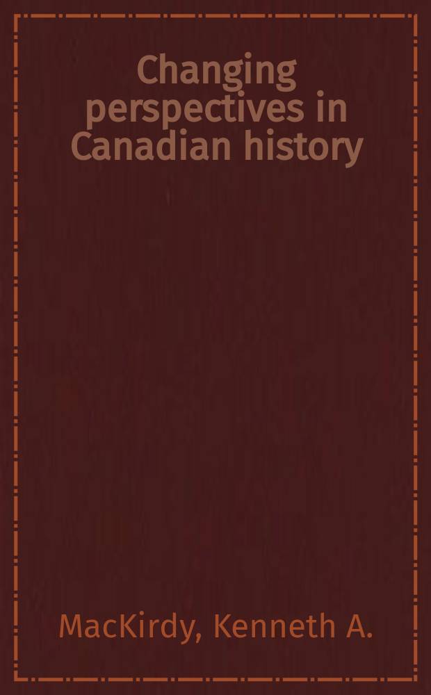 Changing perspectives in Canadian history : Sel. problems