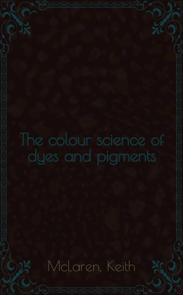 The colour science of dyes and pigments