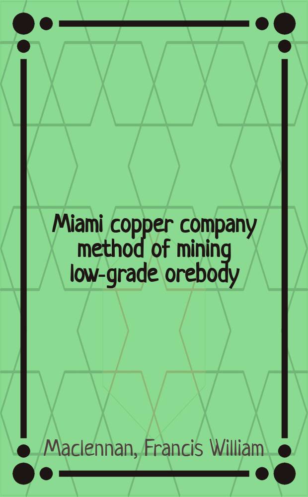 ... Miami copper company method of mining low-grade orebody