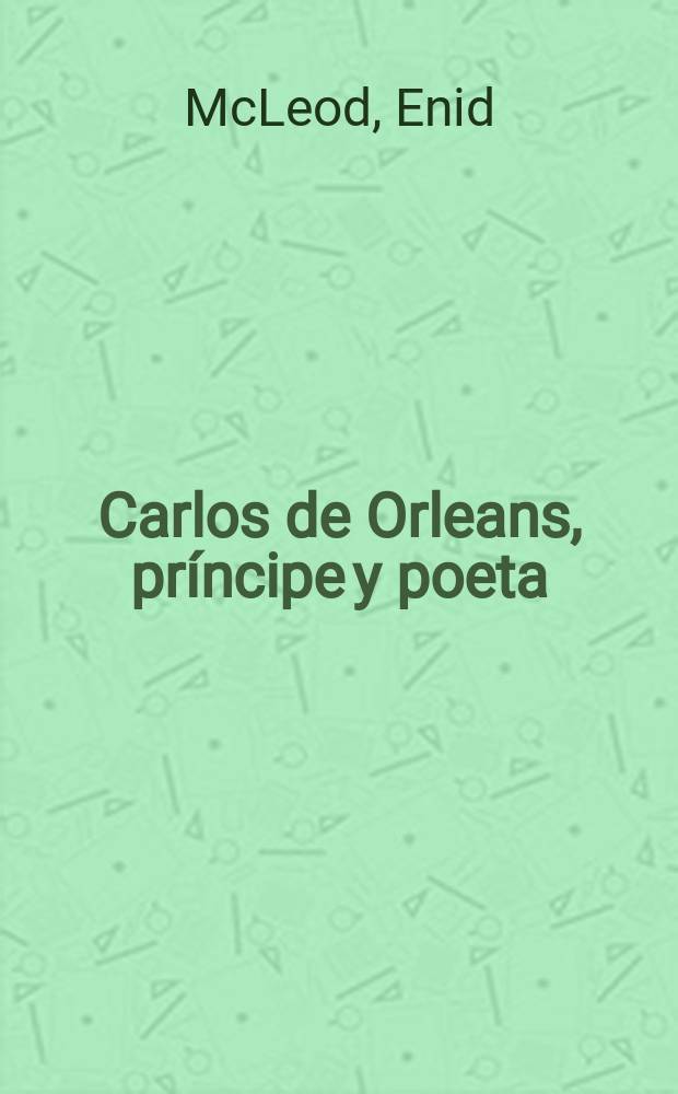 Carlos de Orleans, pr&iacute;ncipe y poeta