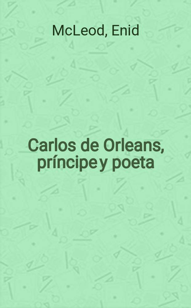 Carlos de Orleans, príncipe y poeta