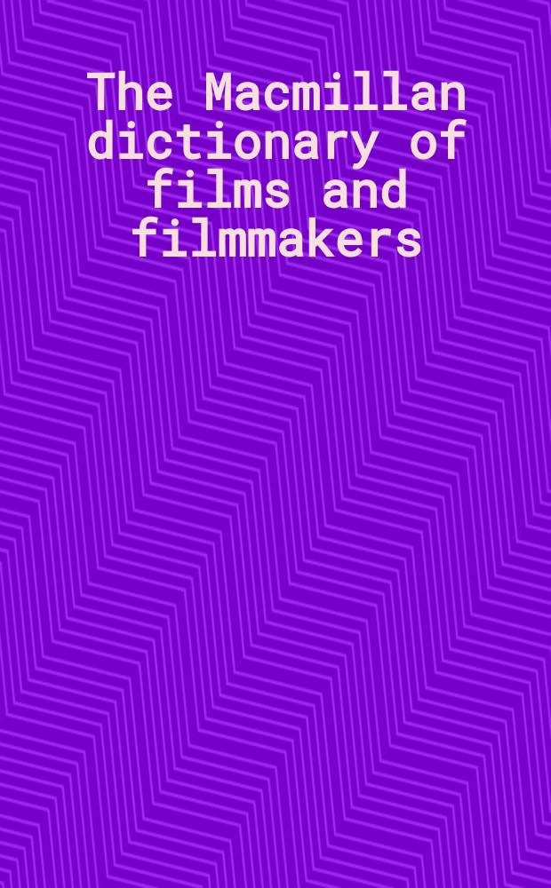 The Macmillan dictionary of films and filmmakers