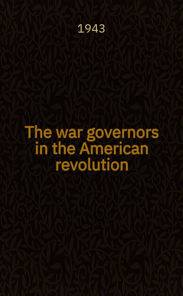 The war governors in the American revolution