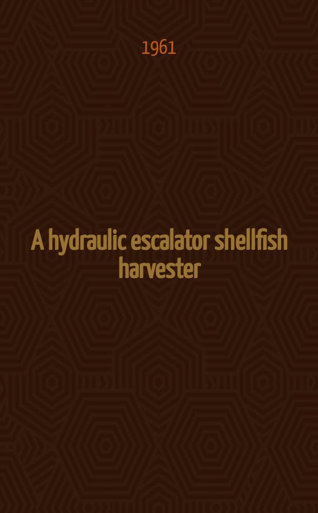 A hydraulic escalator shellfish harvester