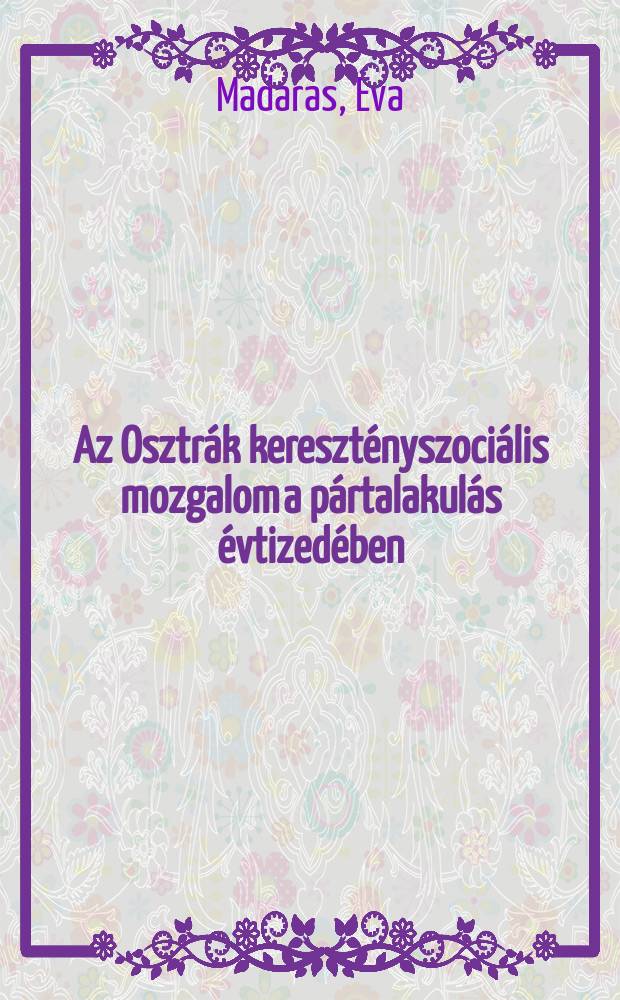 Az Osztrák keresztényszociális mozgalom a pártalakulás évtizedében (1887-1897)