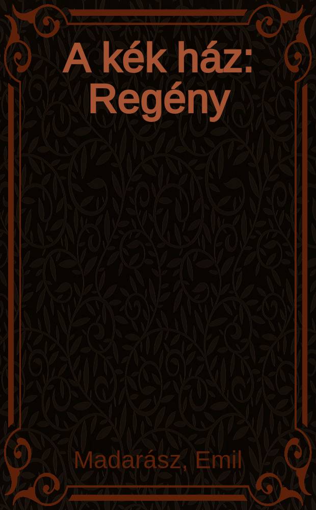 A kék ház : Regény