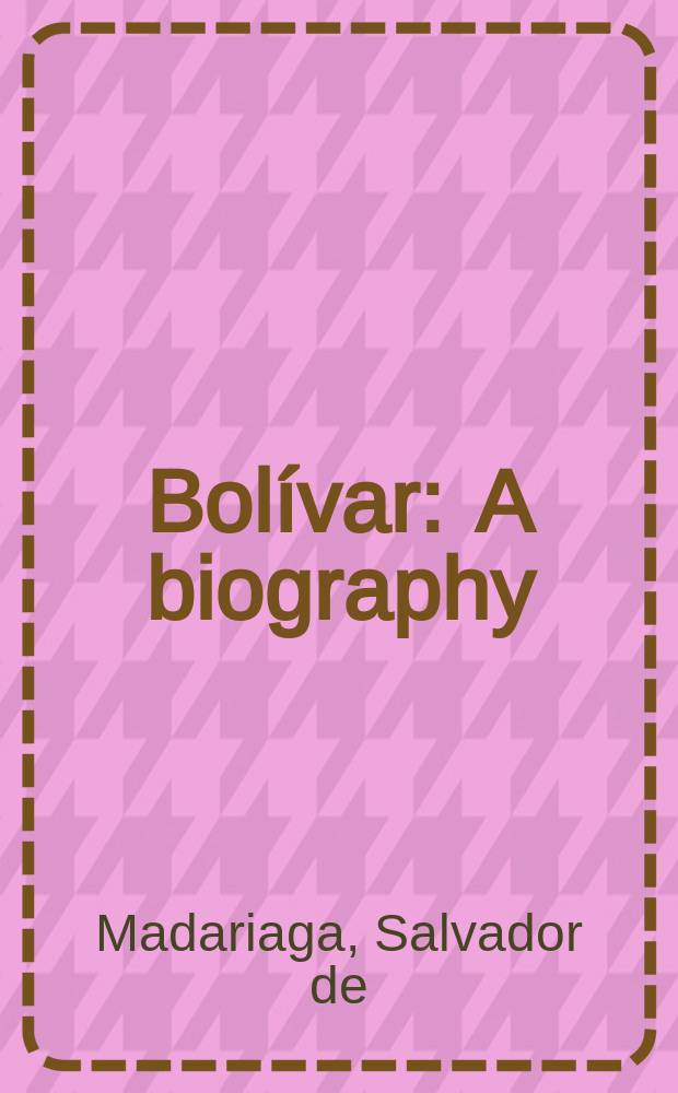 Bolívar : A biography
