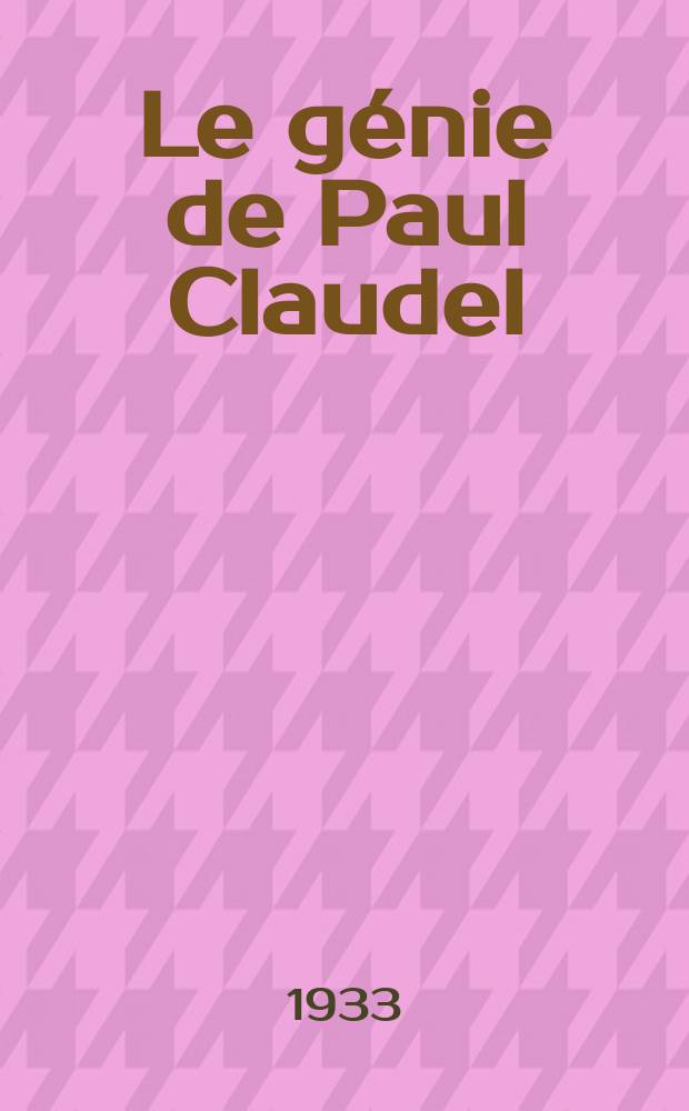 ...Le génie de Paul Claudel