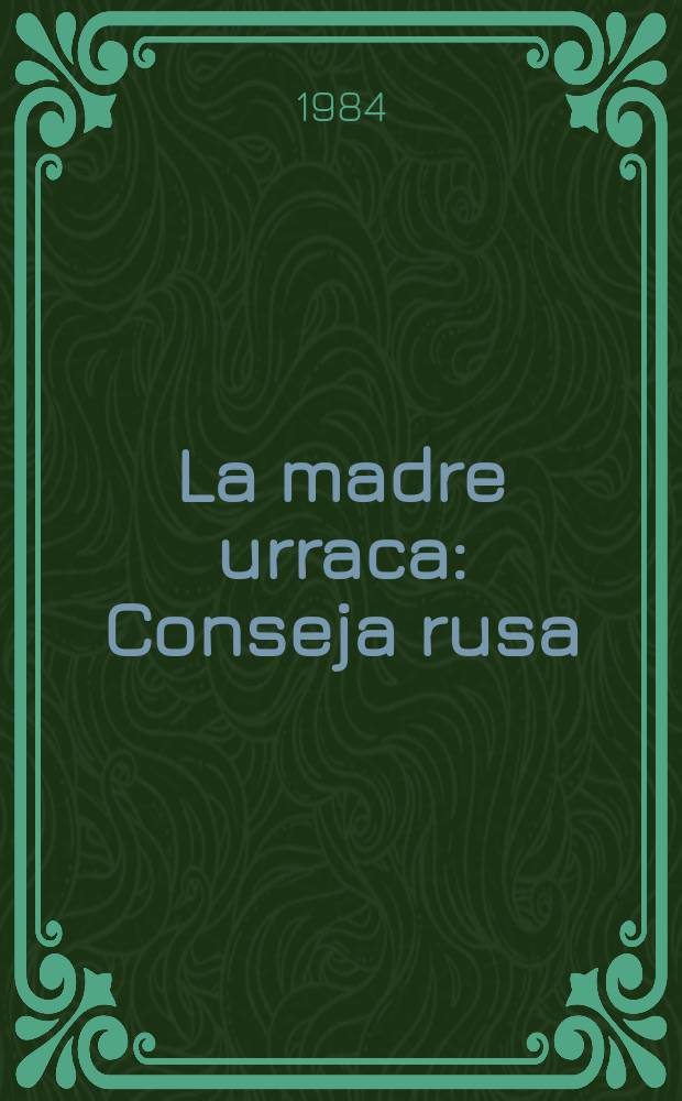 La madre urraca : Conseja rusa
