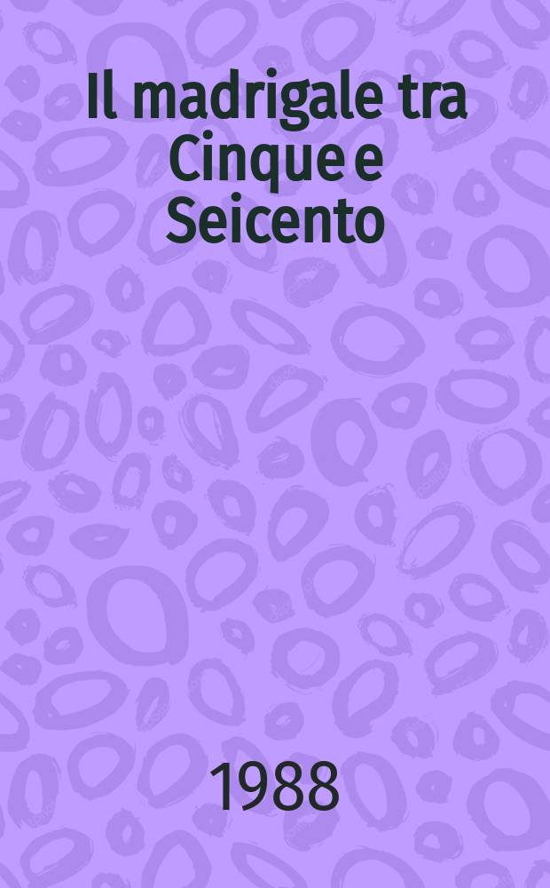 Il madrigale tra Cinque e Seicento