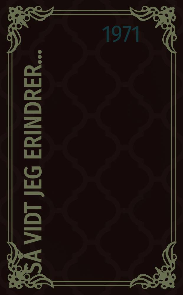 Så vidt jeg erindrer ...