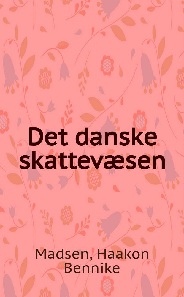Det danske skattevæsen : Kategorier og klasser : Skatter på landbefolkningen 1530-1660 : Diss.