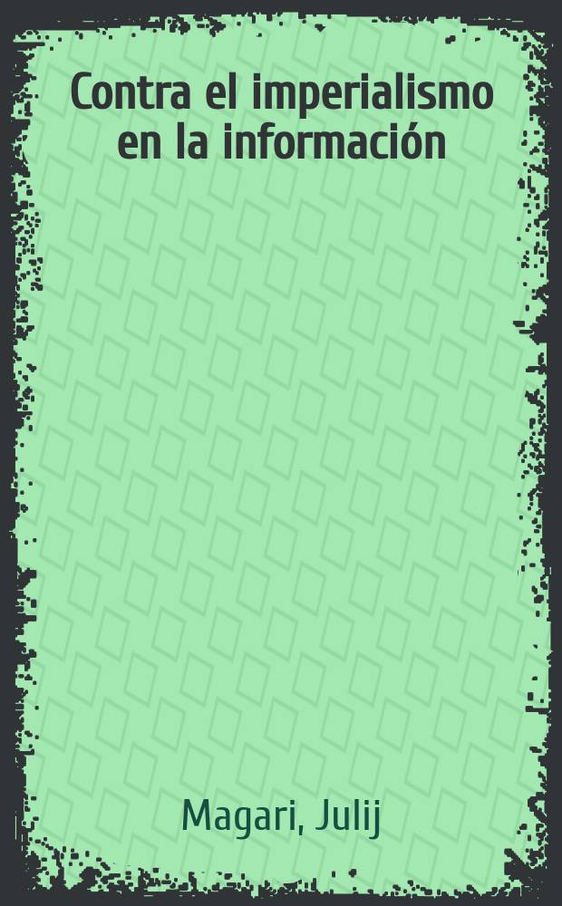 Contra el imperialismo en la información