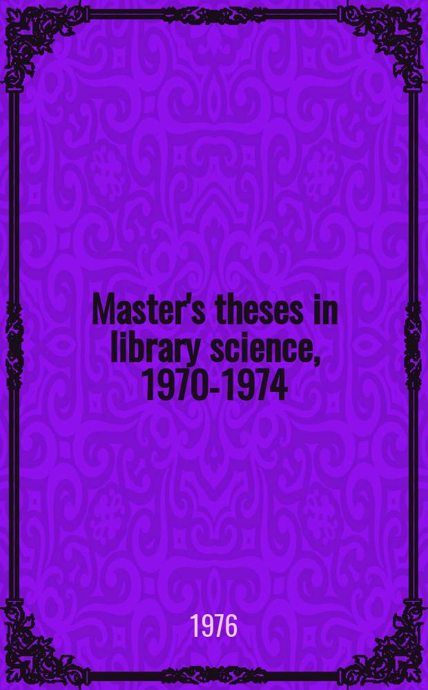 Master's theses in library science, 1970-1974