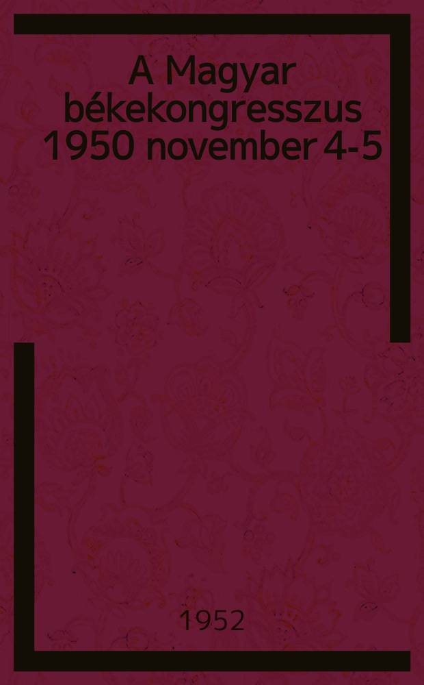 A Magyar békekongresszus 1950 november 4-5